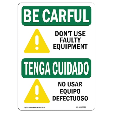 OSHA BE CAREFUL Sign, Don't Use Faulty Equipment Bilingual, 14in X 10in Aluminum